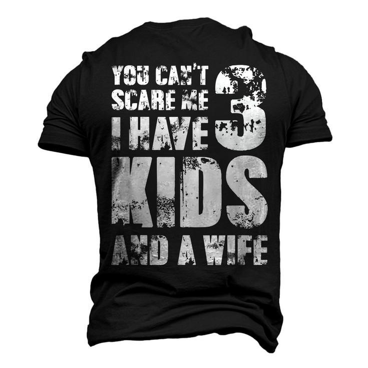 Father Day You Cant Scare Me I Have 3 Kids And A Wife Men's 3D T-Shirt Back Print