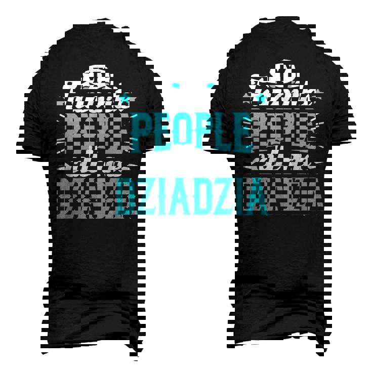 My Favorite People Call Me Dziadzia Polish Grandpa Granddad Men's 3D T-Shirt Back Print