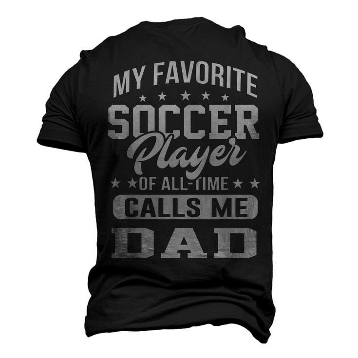 My Favorite Soccer Player Calls Me Dad Father Men's 3D T-Shirt Back Print