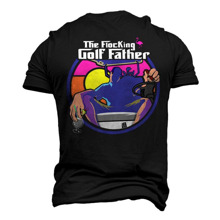 The Flocking Golf Father Saying Golfing Golfer Humor Men's 3D T-Shirt Back Print