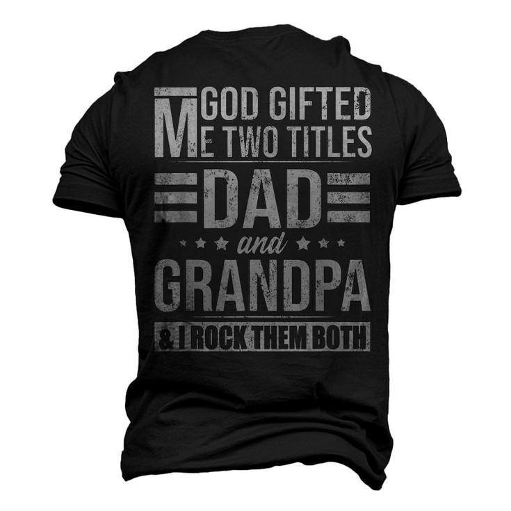 God ed Me Two Titles Dad And Grandpa Fathers Day Men's 3D T-Shirt Back Print