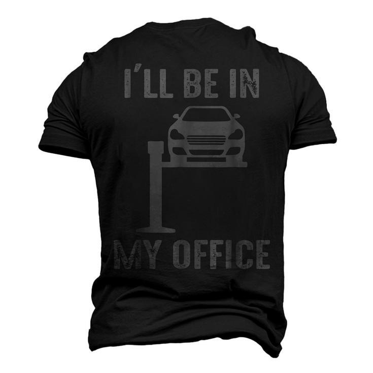 Ill Be In My Office Garage Car Mechanic Men's 3D T-Shirt Back Print