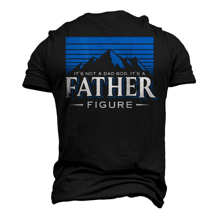 Its Not A Dad Bod Its A Dad Figure Mountain On Back Men's 3D T-Shirt Back Print