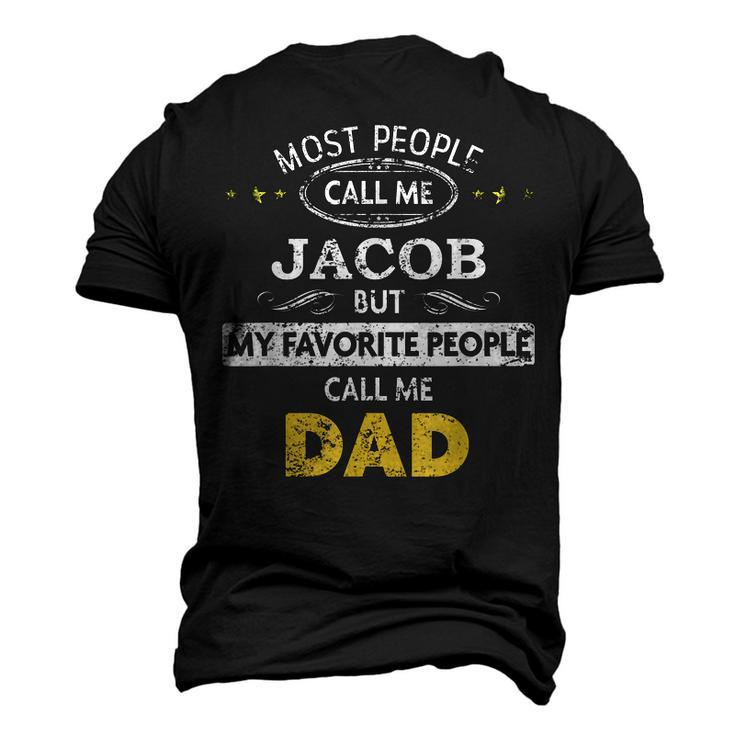 Jacob Name My Favorite People Call Me Dad Men's 3D T-shirt Back Print