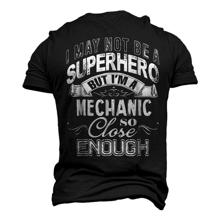 Job Not Superhero But Im A Mechanic Men's 3D T-Shirt Back Print