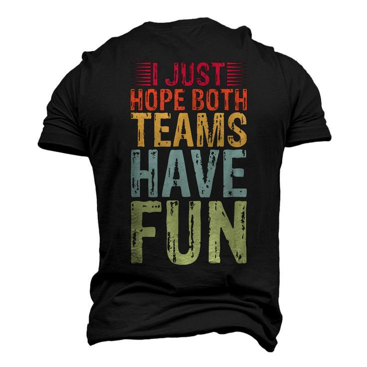 I Just Hope Both Teams Have Fun Saying Dad Men Women Men's 3D T-Shirt Back Print
