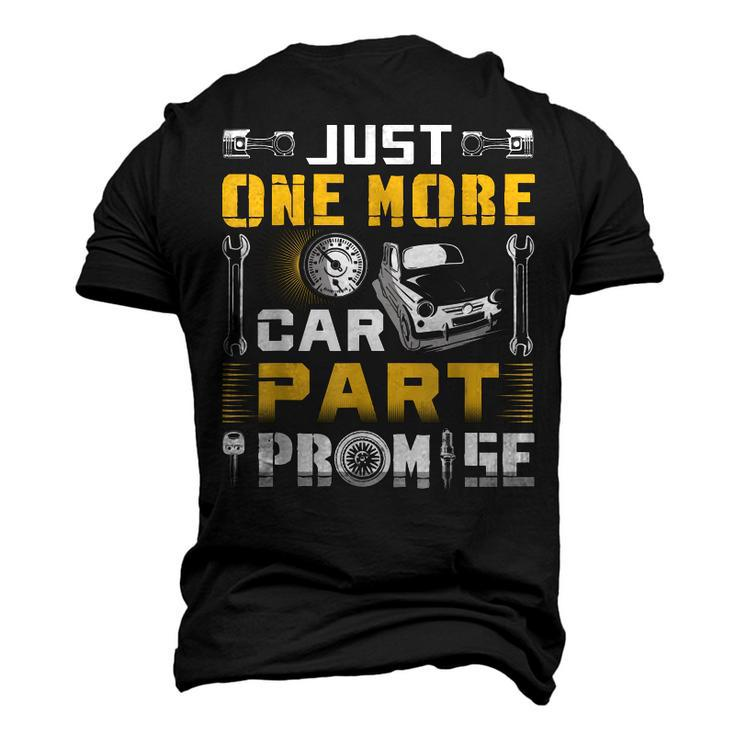 Just One More Car Part I Promise Auto Mechanic Men's 3D T-Shirt Back Print