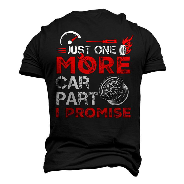 Just One More Car Part I Promise Car Mechanic For Men Dad Men's 3D T-Shirt Back Print