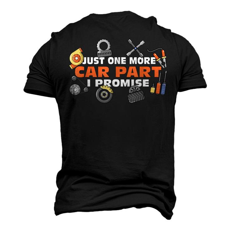 Just One More Car Part I Promise Car Mechanic Car Enthusiast Men's 3D T-Shirt Back Print
