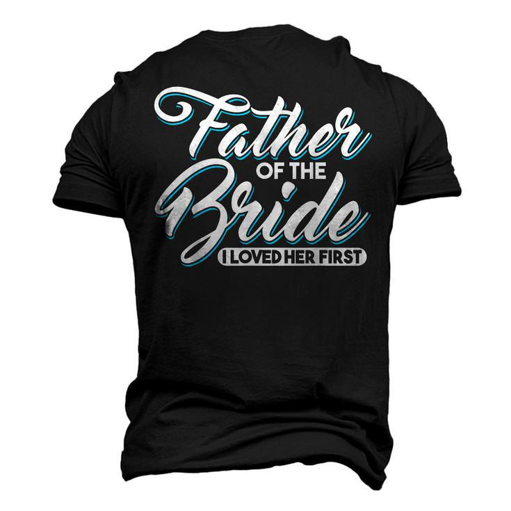 I Loved Her First Father Of The Bride Father Of Bride Men's 3D T-Shirt Back Print