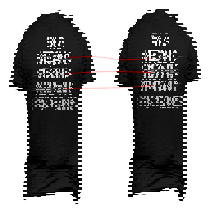 Im A Mechanic I Fix Planes Aircraft Mechanic Men's 3D T-Shirt Back Print