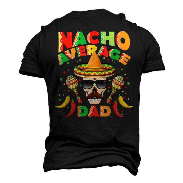 Nacho Average Dad Cinco De Mayo New Daddy Men's 3D T-Shirt Back Print