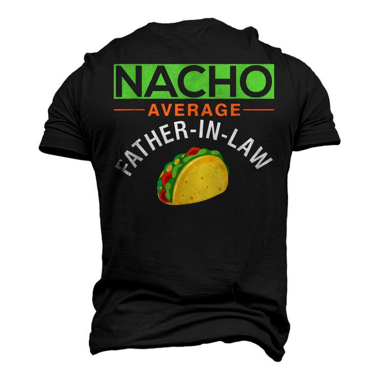 Nacho Average Father In Law Idea Men's 3D T-Shirt Back Print