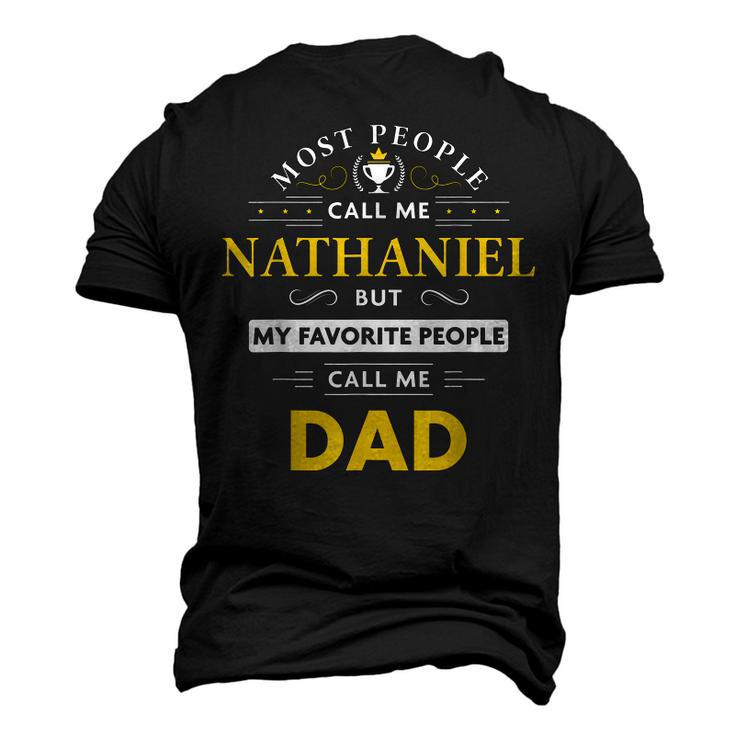 Nathaniel Name My Favorite People Call Me Dad Men's 3D T-shirt Back Print