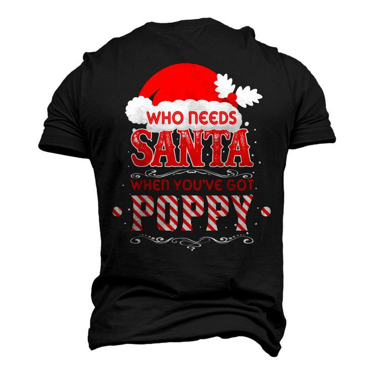 Who Needs Santa Ive Got Poppy Loving Grandpa Christmas Men's 3D T-Shirt Back Print