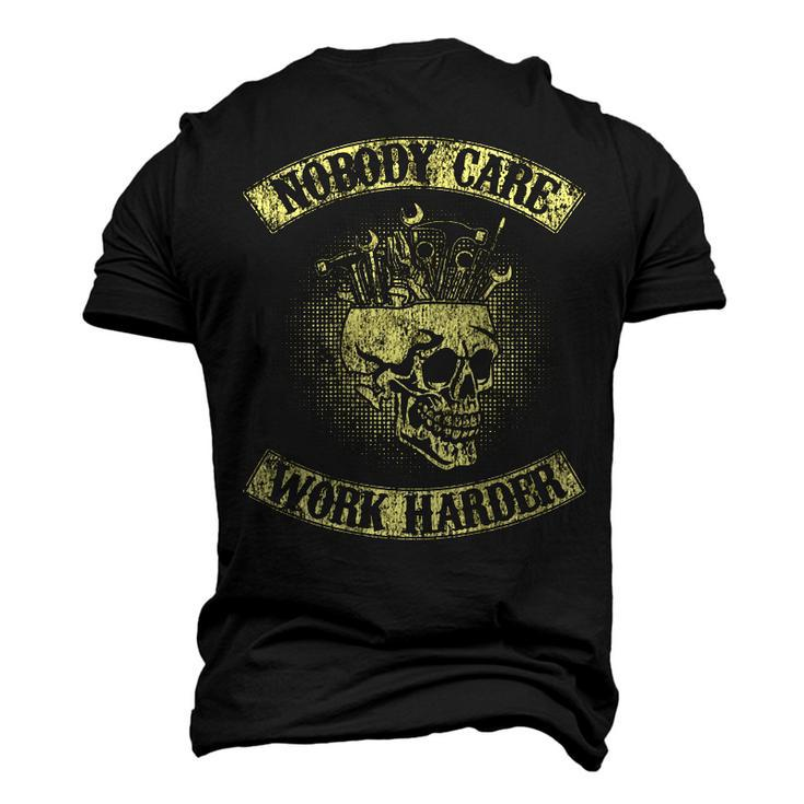 Nobody Cares Work Harder Skull Mechanic Engineer In Back Men's 3D T-Shirt Back Print