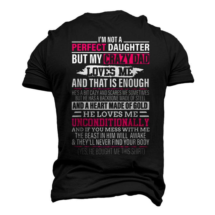 Im Not A Perfect Daughter But My Crazy Dad Loves Me Woman Men's 3D T-Shirt Back Print