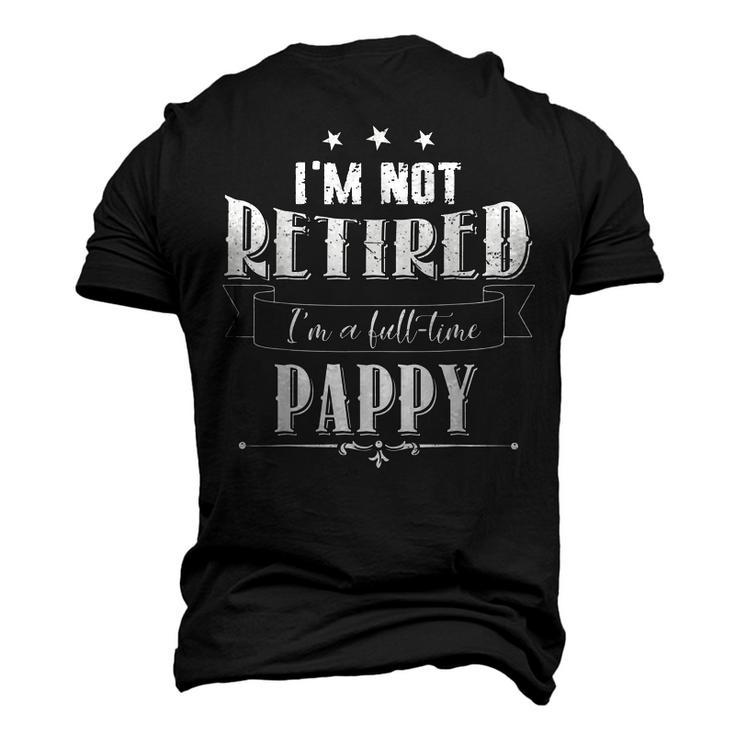 Not Retired Fulltime Pappy Fathers Day Grandpa Men's 3D T-Shirt Back Print