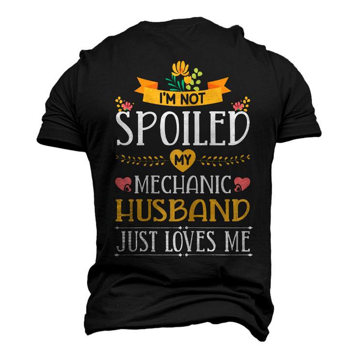 Im Not Spoiled My Mechanic Husband Just Loves Me Wife Men's 3D T-Shirt Back Print