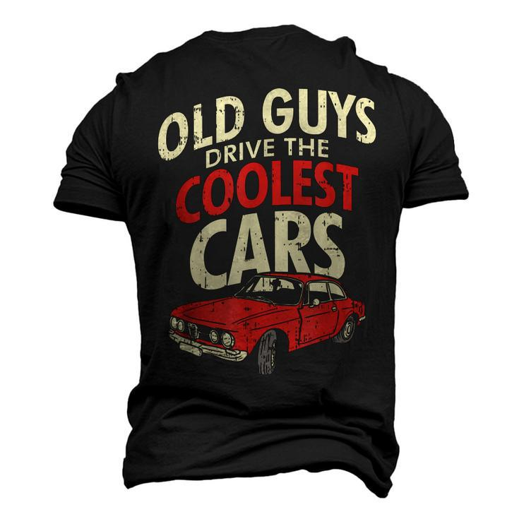 Old Guys Drive The Coolest Cars Oldtimer Dad Men's 3D T-Shirt Back Print