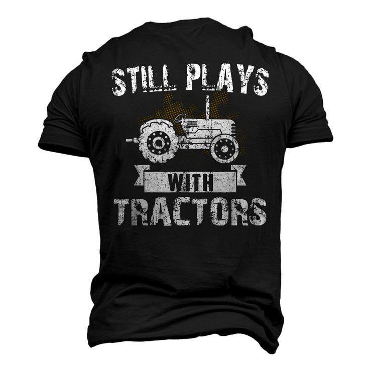 Still Plays With Tractors Farmer Driver Mechanic Men's 3D T-Shirt Back Print