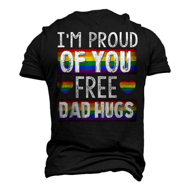 Proud Of You Free Dad Hugs Gay Pride Ally Lgbtq Men's 3D T-Shirt Back Print