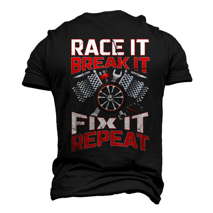 Racing Mechanic Race It Break It Fix It Repeat Men's 3D T-Shirt Back Print