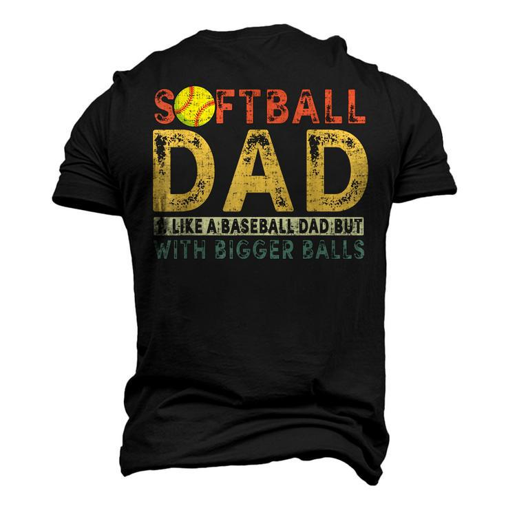 Retro Softball Dad Like A Baseball Dad But With Bigger Balls Men's 3D T-Shirt Back Print