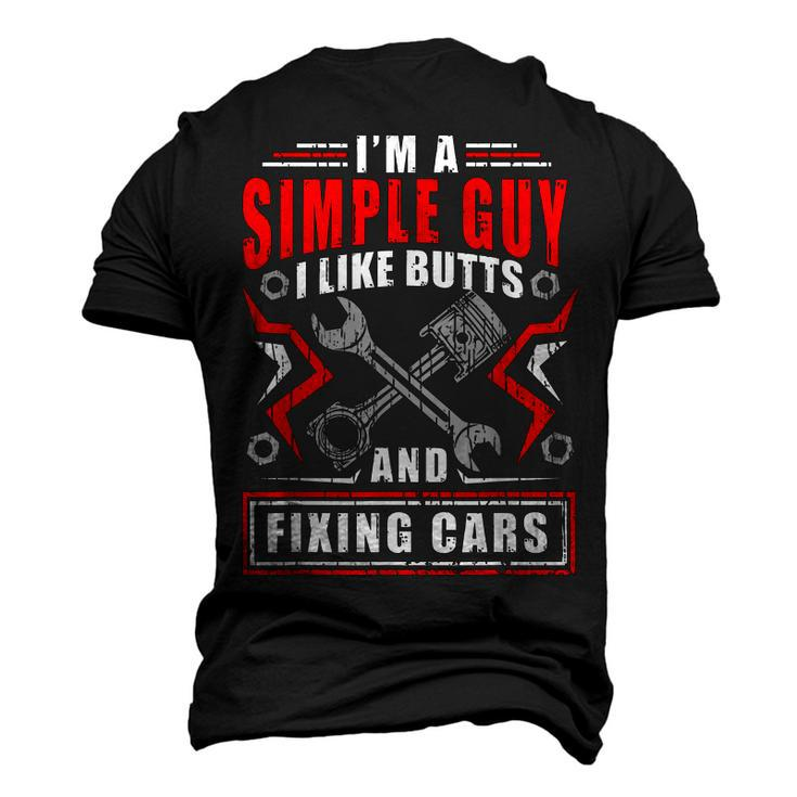 Simple Guy Like Butts And Fixing Cars Mechanic Men's 3D T-Shirt Back Print