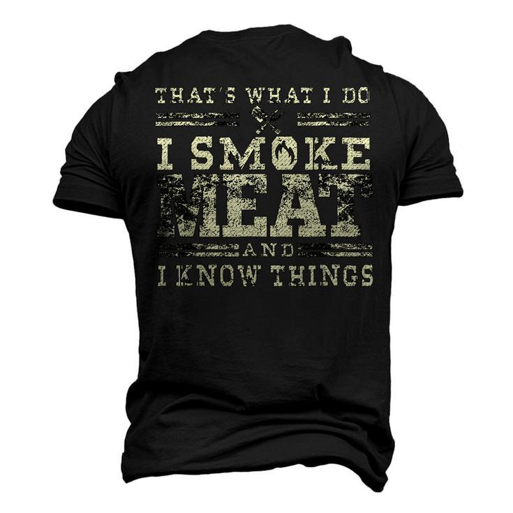 I Smoke Meat And I Know Things Bbq Chef Grill Dad Men's 3D T-Shirt Back Print