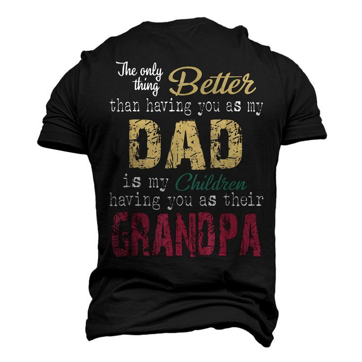 The Only Thing Better Than Having You As My Dad Men's 3D T-Shirt Back Print