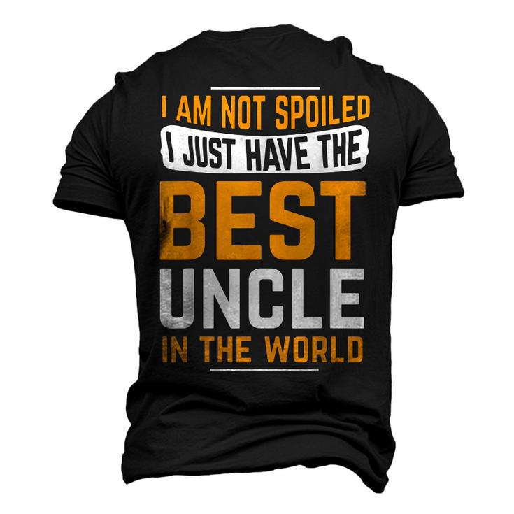 Uncle Birthday I Am Not Spoiled I Just Have Best Uncle Men's 3D T-Shirt Back Print