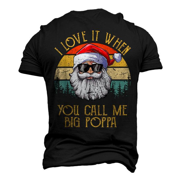 Vintage I Love It When You Call Me Big Poppa Santa Xmas Men's 3D T-Shirt Back Print