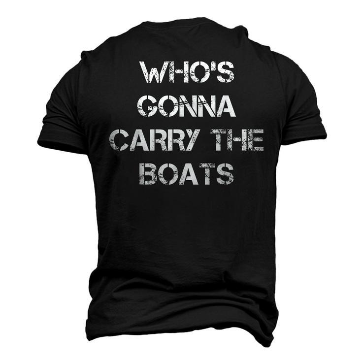 Whos Gonna Carry The Boats Military Motivational Fitness Men's 3D T-Shirt Back Print