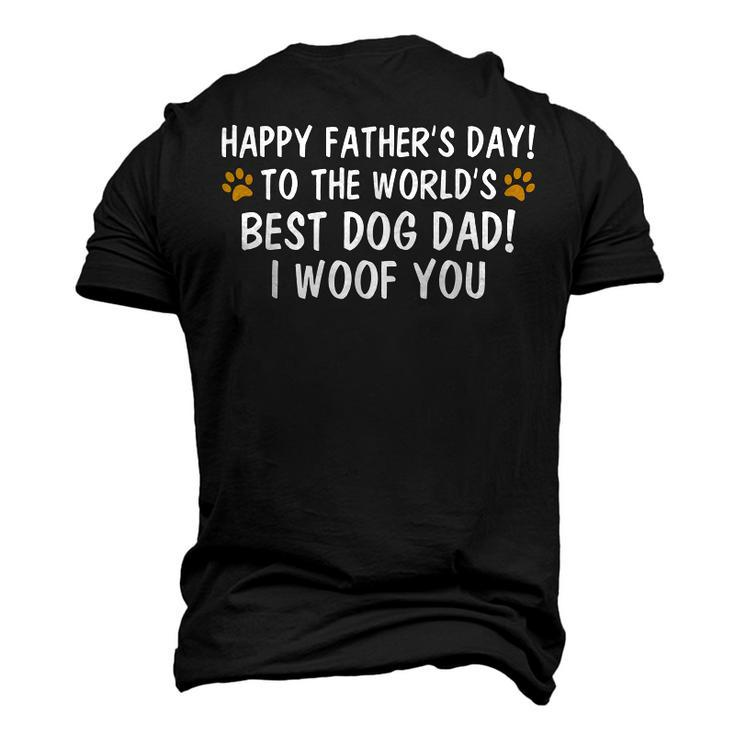 To The Worlds Best Dog Dad I Woof You Happy Fathers Day Men's 3D T-Shirt Back Print