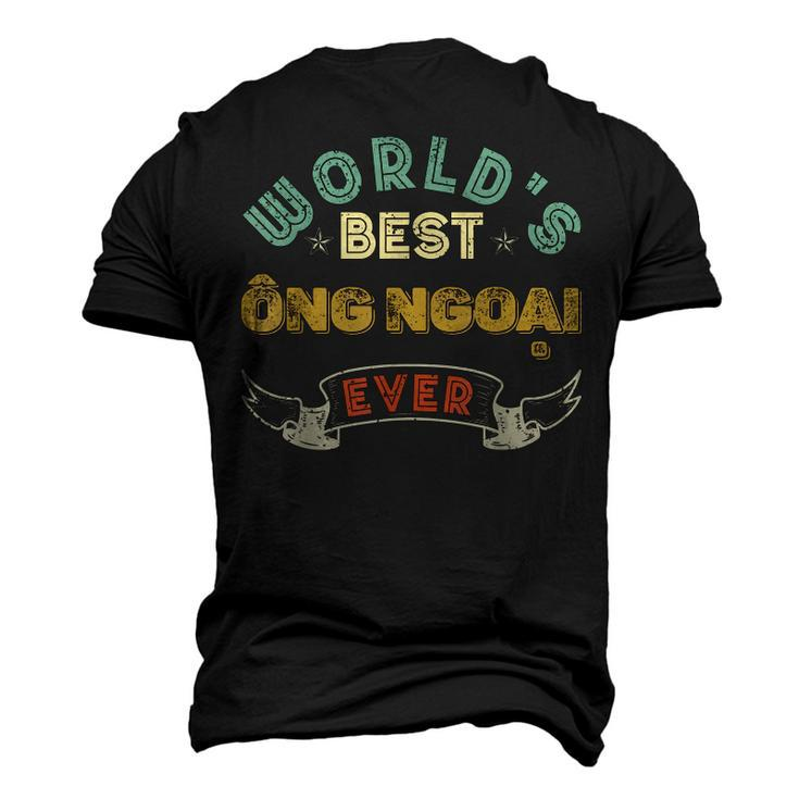 Worlds Best Ong Ngoai Ever Vietnamese Grandpa Men's 3D T-shirt Back Print