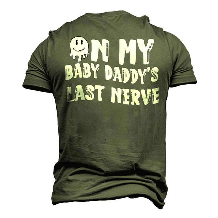 On My Baby Daddys Last Nerve Fathers Day New Dad Men's 3D T-Shirt Back Print