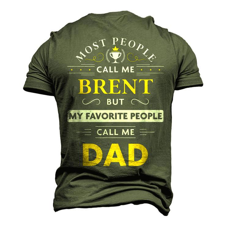 Brent Name My Favorite People Call Me Dad Men's 3D T-shirt Back Print