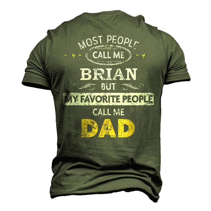 Brian Name My Favorite People Call Me Dad Men's 3D T-shirt Back Print