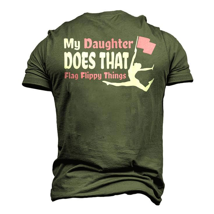 Color Guard Mom Dad My Daughter Does That Flag Flippy Thing Men's 3D T-Shirt Back Print