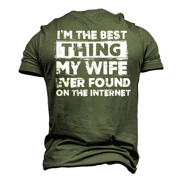 Dad Im The Best Thing My Wife Ever Found On The Internet Men's 3D T-shirt Back Print