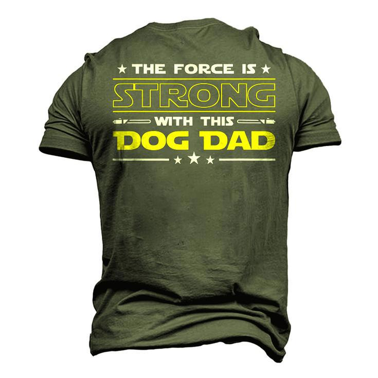 The Force Is Strong With This Dog Dad Fathers Day Men's 3D T-Shirt Back Print