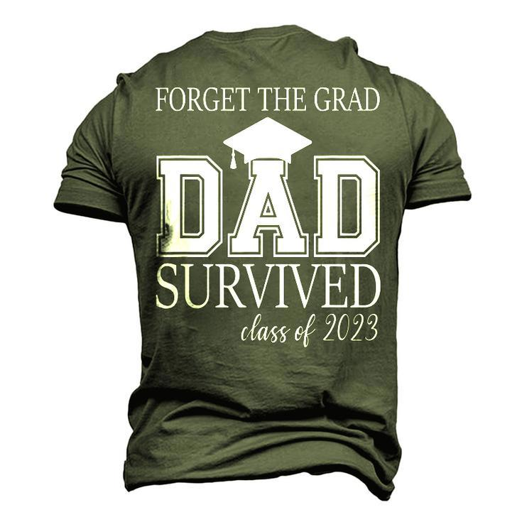 Forget The Grad Dad Survived Class Of 2023 Graduation Men's 3D T-Shirt Back Print