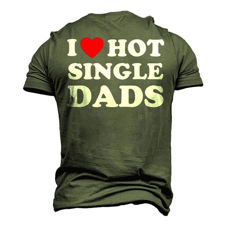 I Heart Hot Dads Single Dad Men's 3D T-Shirt Back Print