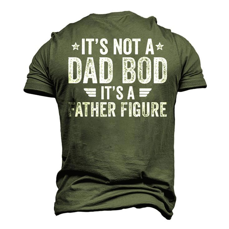 Its Not A Dad Bod Its A Father Figure Dad Men's 3D T-Shirt Back Print