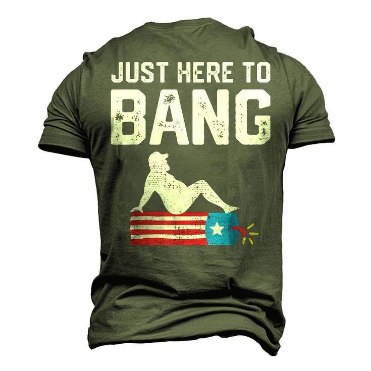 Just Here To Bang Fireworks 4Th Of July Dad Bod Father Men's 3D T-Shirt Back Print