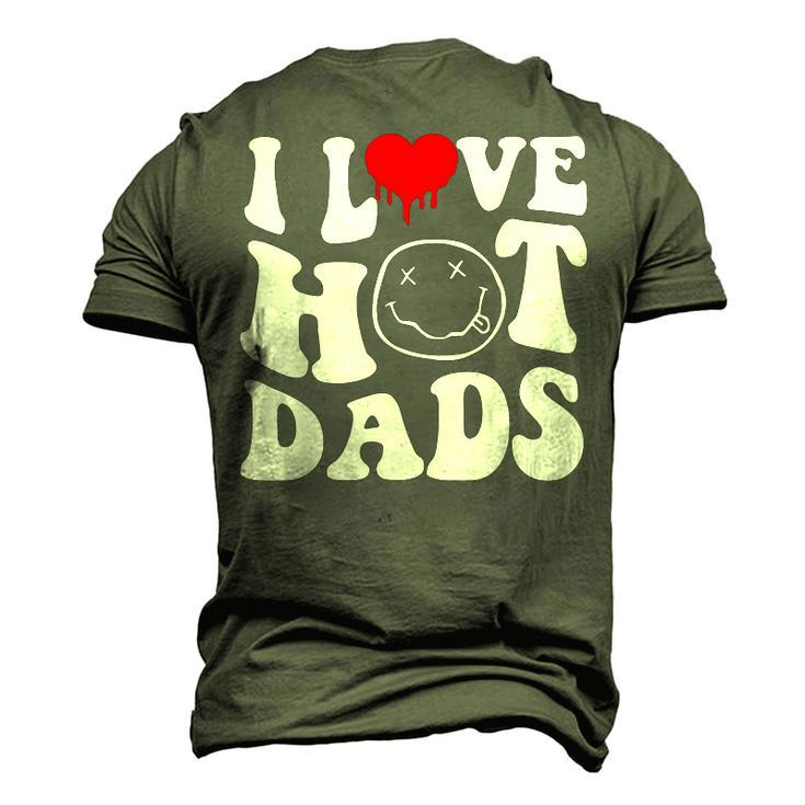 I Love Hot Dad Trending Hot Dad Joke I Heart Hot Dads Men's 3D T-Shirt Back Print