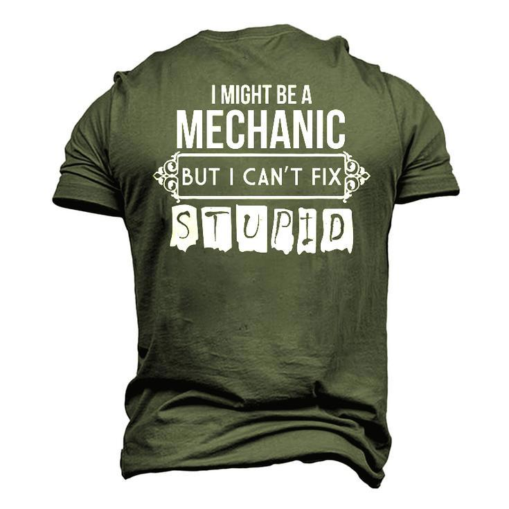 I Might Be A Mechanic But I Cant Fix Stupid Men's 3D T-Shirt Back Print