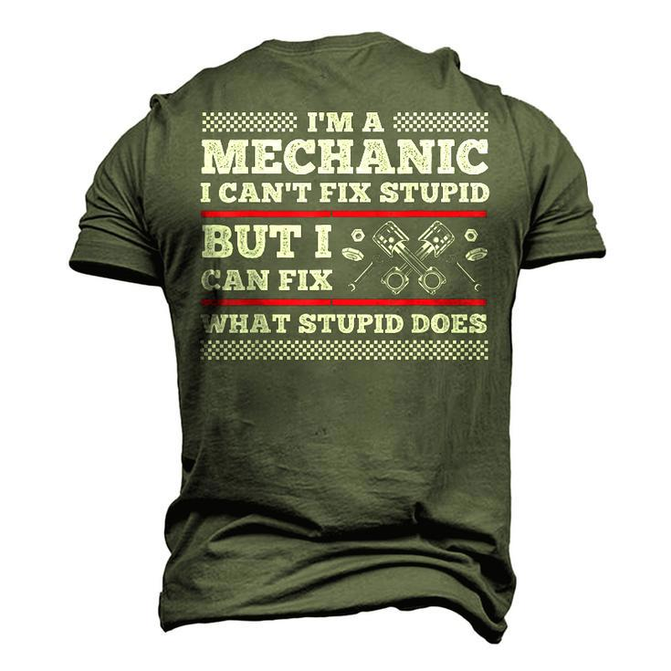 Im A Mechanic Cant Fix Stupid But Can Fix What Stupid Does Men's 3D T-Shirt Back Print