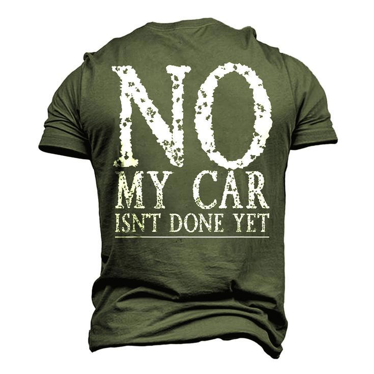 No My Car Isnt Done Yet Car Mechanic Garage Cute Cool Men's 3D T-Shirt Back Print